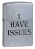 Zippo  I HAVE ISSUES STREET CHROME - 24346