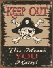 Tin Signs Moore-Keep Out Matey - TSN1289
