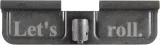 Let's Roll AR-15 Laser Engraved Ejection Port Dust Cover