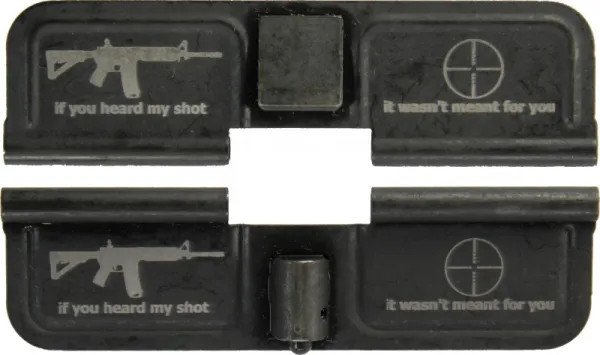 Double Sided If You Heard My Shot It Wasn't Meant For You Laser Engraved Ejection Port Dust Cover AR15_EJECTION_PORT_COVER_SHOT_WASNT_MEANT_FOR_YOU_DOUBLE_SIDED