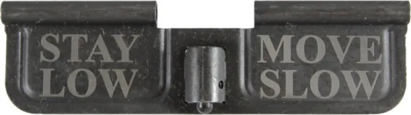 Stay Low Move Slow AR-15 Laser Engraved Ejection Port Dust Cover AR15_EJECTION_PORT_COVER_STAY_LOW_MOVE_SLOW