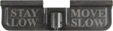 Stay Low Move Slow AR-15 Laser Engraved Ejection Port Dust Cover