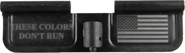 These Colors Don't Run AR-15 Laser Engraved Ejection Port Dust Cover AR15_EJECTION_PORT_COVER_THESE_COLORS_DONT_RUN