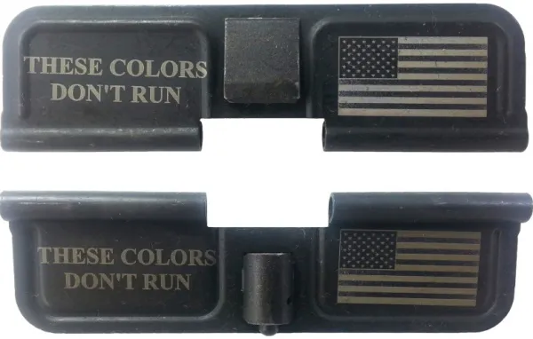 Double Sided These Colors Don't Run AR-15 Laser Engraved Ejection Port Dust Cover AR15_EJECTION_PORT_COVER_THESE_COLORS_DONT_RUN_DOUBLE_SIDED