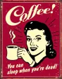 Tin Signs Coffee - Sleep When Dead - TSN1331
