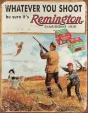 Tin Signs Remington Whatever You Shoot - TSN1412