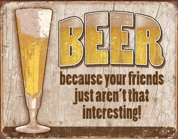 Tin Signs Beer Your Friend TSN1767