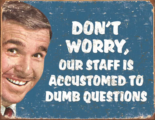 Tin Signs Stupid Questions TSN1776