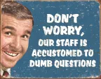 Tin Signs Stupid Questions - TSN1776