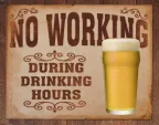 Tin Signs No Working Drinking Hours - TSN1795
