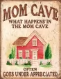Tin Signs Mom Cave Under Appreciated - TSN1806