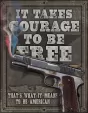 Tin Signs Courage To Be Free - TSN2044