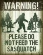 Tin Signs Sasquatch Do Not Feed - TSN2096
