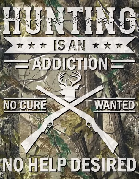 Tin Signs Hunting Addiction Sign TSN2403