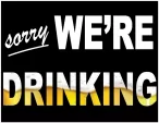 Tin Signs Sorry Were Drinking Sign - TSN2447
