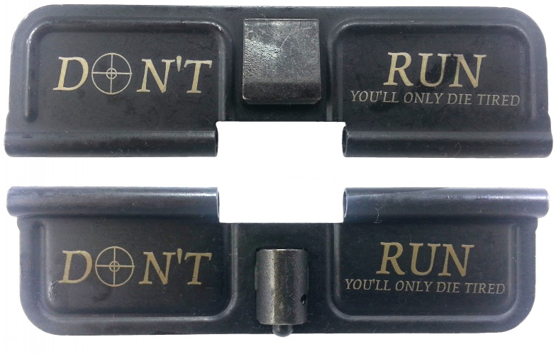 Double Sided Don't Run AR15 Laser Engraved Ejection Port Dust Cover