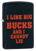 Zippo I LIKE BUCKS AND I CANNOT LIE - 29342
