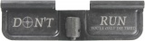 Don't Run AR-15 Laser Engraved Ejection Port Dust Cover