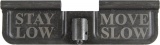 Stay Low Move Slow AR-15 Laser Engraved Ejection Port Dust Cover